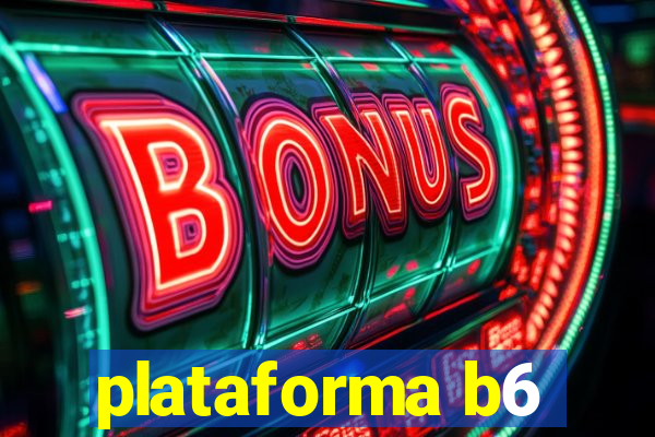 plataforma b6